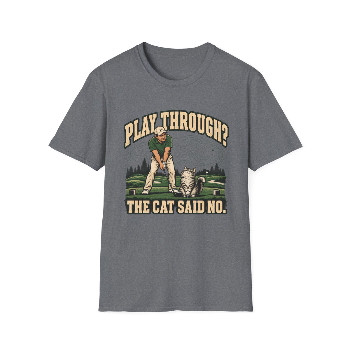 Play Through the Cat Said No - Horizon Vintage Heathered Collection